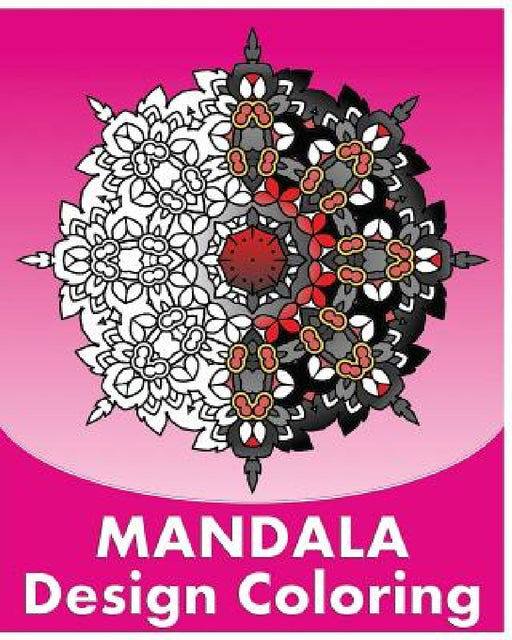 Mandala Coloring Design: Inspire Creativity, Stress Relief Coloring Book,50 Graphic Design Coloring Art, Coloring Painting and Meditation by Peter Raymond