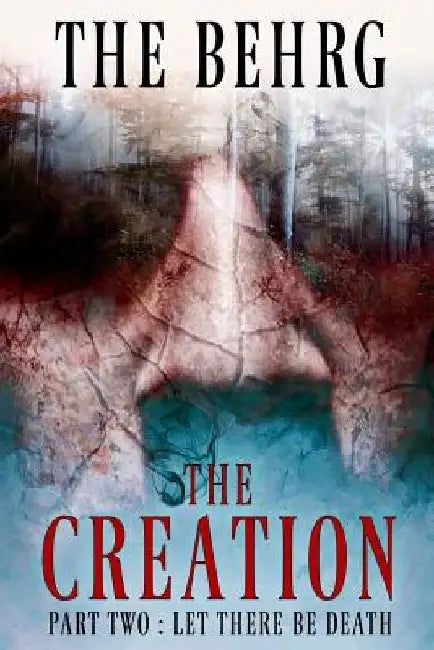The Creation: Let There Be Death by The Behrg