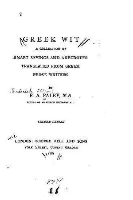 Greek Wit, A Collection of Smart Sayings and Anecdotes by F. A. Paley