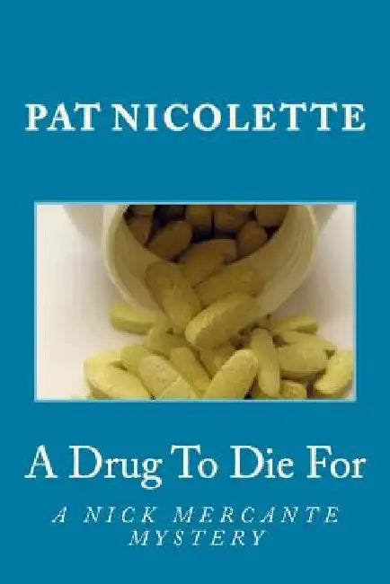 A Drug To Die For by Pat Nicolette