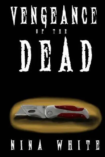 Vengeance of the Dead by Nina White
