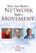 Don't Just Build a Network, Build a Movement by Chad Hymas