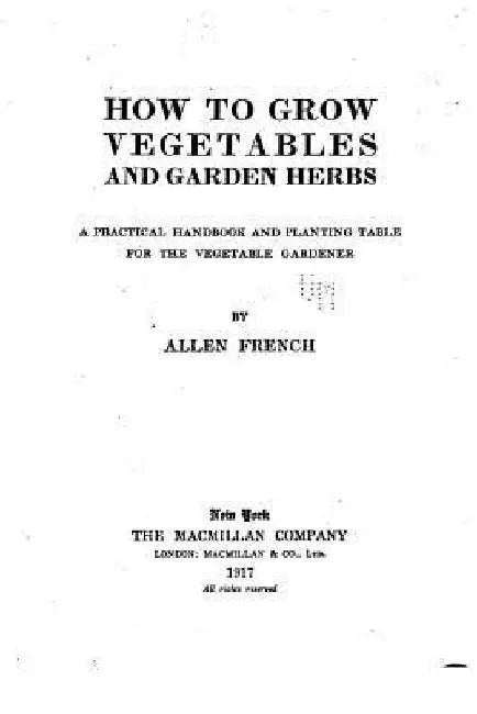 How to Grow Vegetables and Garden Herbs by Allen French
