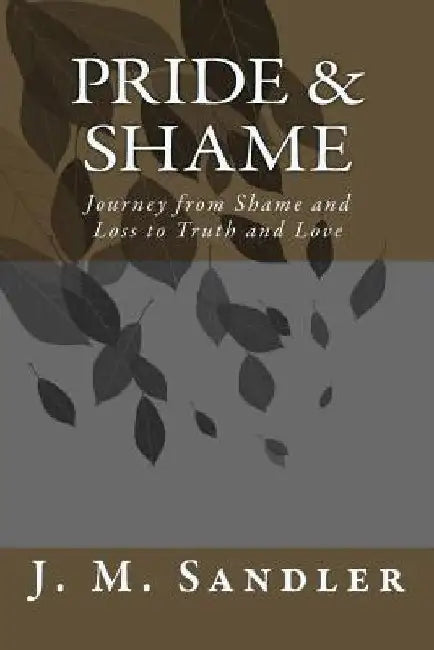 Pride & Shame by J. M. Sandler