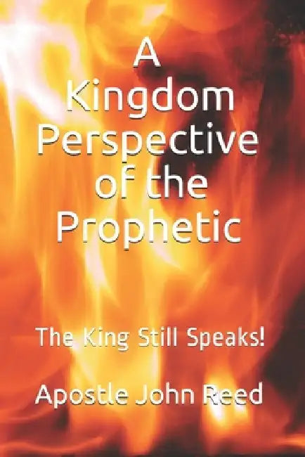 A Kingdom Perspective of The Prophetic by Prophetess Latonya Reed