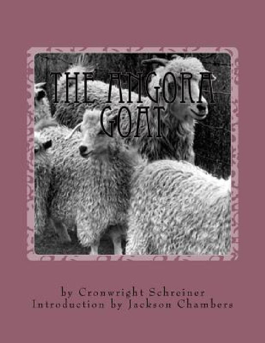The Angora Goat: Raising Goats Book 5 by Jackson Chambers