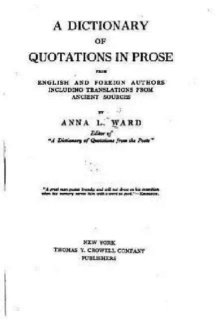 A Dictionary of Quotations in Prose by Anna L. Ward