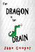 The Dragon in the Drain by Jane Cooper