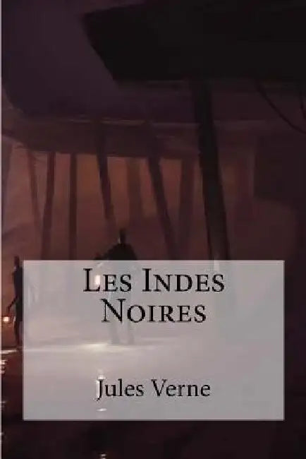 Les Indes Noires by Edibooks