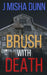 Brush with Death by J. Misha Dunn