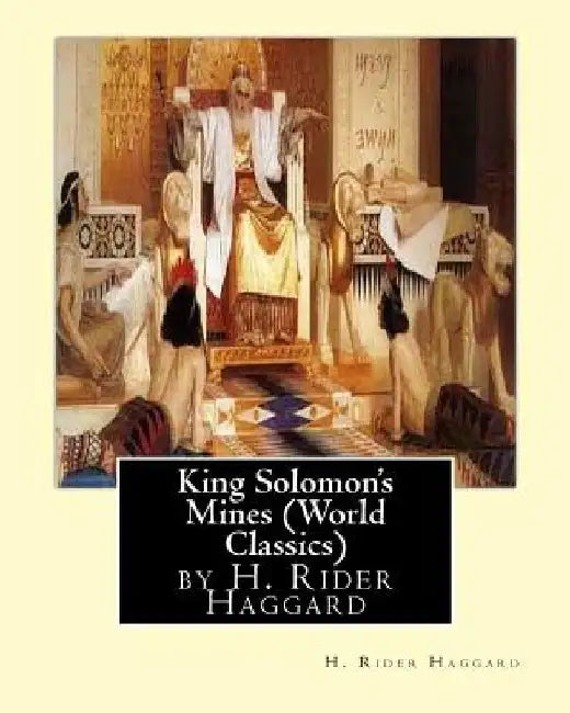 King Solomon's Mines (Penguin Classics), by H. Rider Haggard by H. Rider Haggard