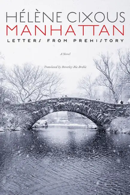 Manhattan: Letters from Prehistory by Hélène Cixous