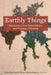 Earthly Things: Immanence, New Materialisms, and Planetary Thinking by Karen Bray