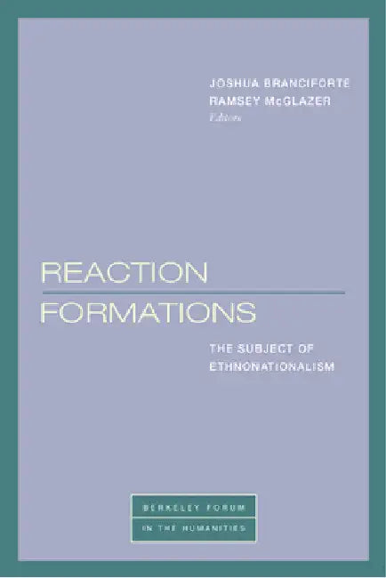 Reaction Formations: The Subject of Ethnonationalism by Joshua Branciforte