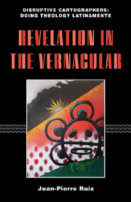 Revelation in the Vernacular by Jean-Pierre Ruiz