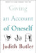 Giving an Account of Oneself: Twentieth Anniversary Edition, with a New Preface by the Author by Judith Butler