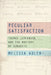 Peculiar Satisfaction: Thomas Jefferson and the Mastery of Subjects by Melissa Adler
