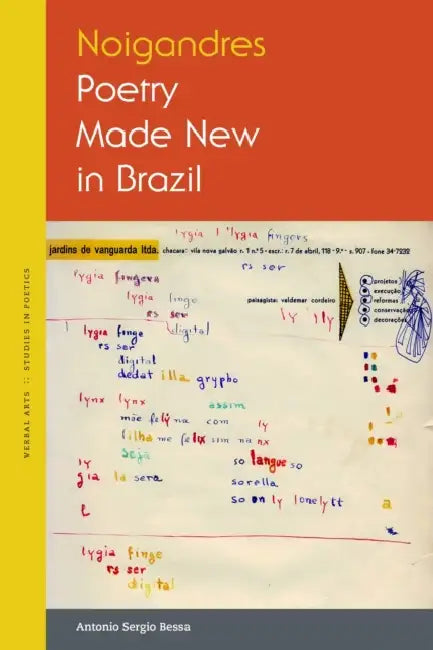 Noigandres: Poetry Made New in Brazil by Antonio Sergio Bessa