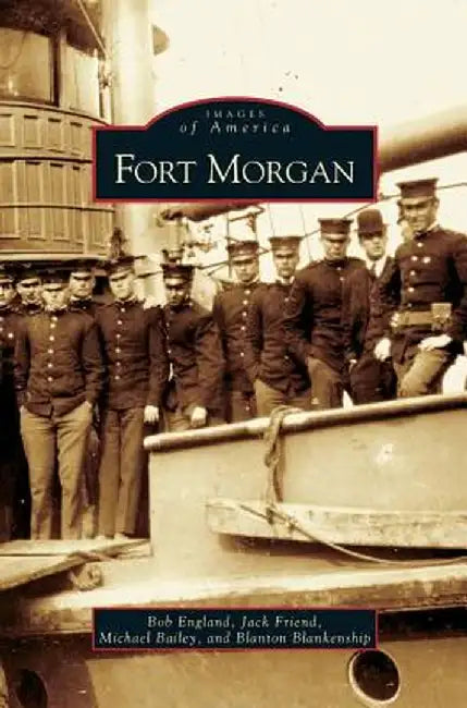 Fort Morgan by England Friend Bailey &. Blankenship