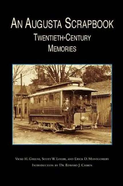 Augusta Scrapbook: Twentieth Century Memories by Vicki H. Greene