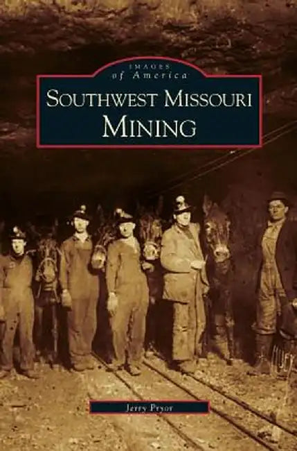 Southwest Missouri Mining by Jerry Pryor