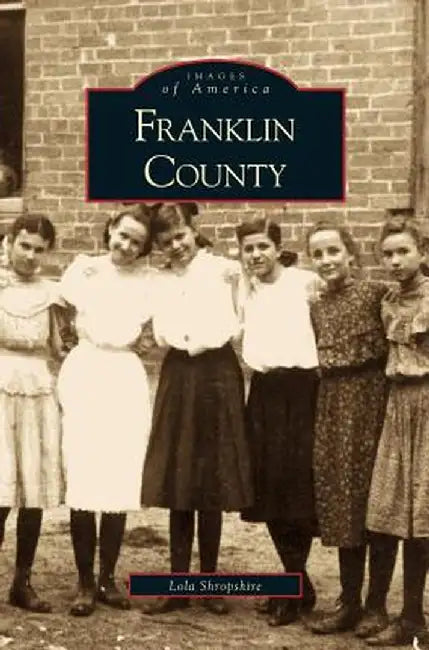 Franklin County by Lola Shropshire