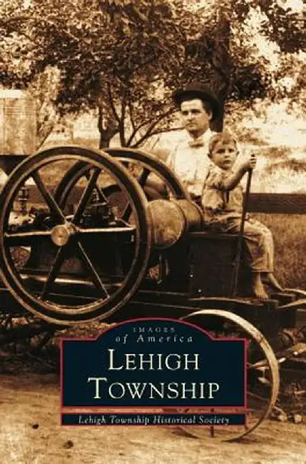 Lehigh Township by Lehigh Township Historical Society