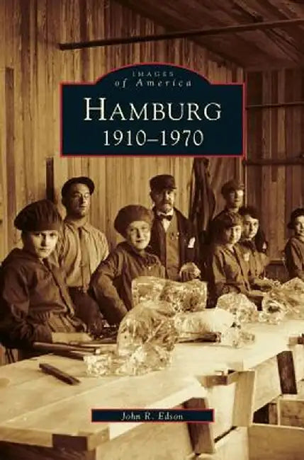 Hamburg: 1910-1970 by John R. Edson