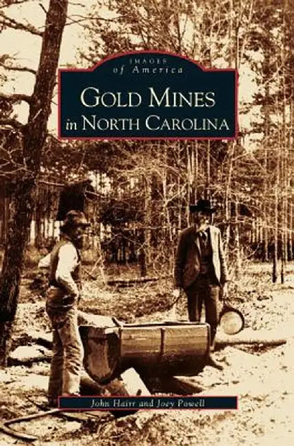 Gold Mines in North Carolina by John Hairr