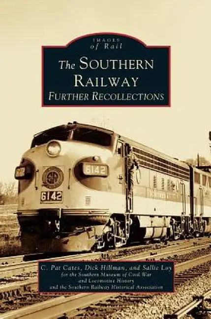 Southern Railway: Further Recollections by C. Pat Cates