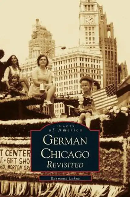 German Chicago Revisited by Raymond Lohne