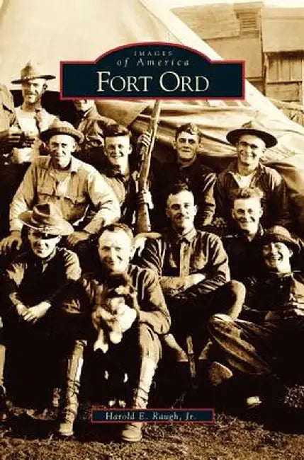 Fort Ord by Harold E. Jr. Raugh