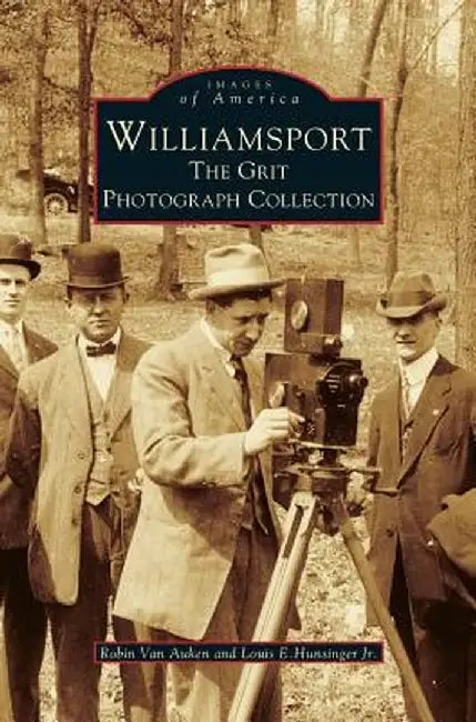Williamsport: The Grit Photograph Collection by Robin Van Auken