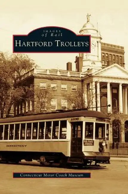 Hartford Trolleys by Connecticut Motor Coach Museum