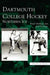 Dartmouth College Hockey: Northern Ice by David Shribman