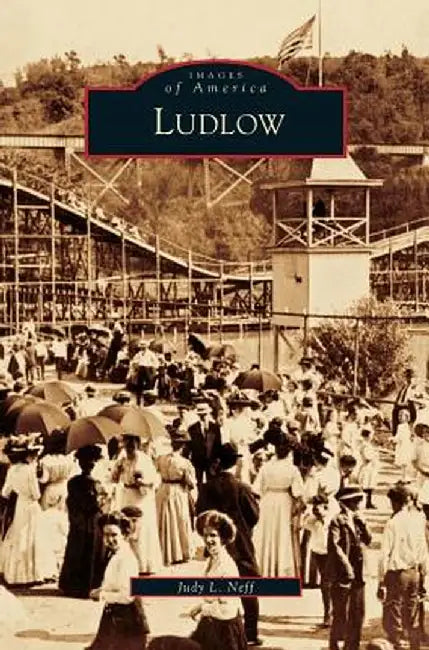 Ludlow by Judy L. Neff