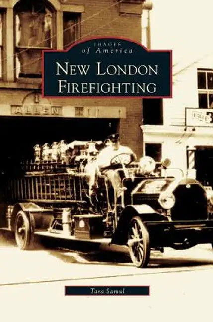 New London Firefighting by Tara Samul