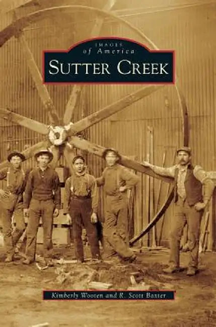 Sutter Creek by Kimberly Wooten