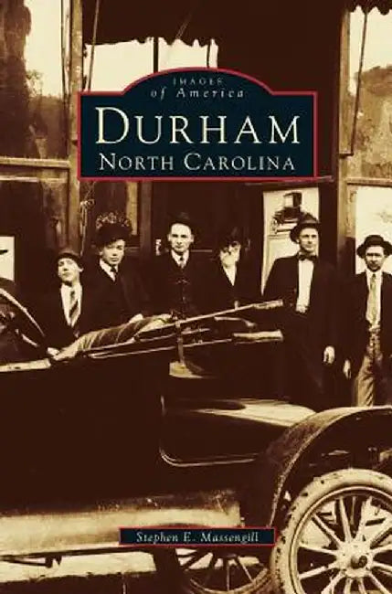 Durham, North Carolina: A Postcard History by Stephen E. Massengill