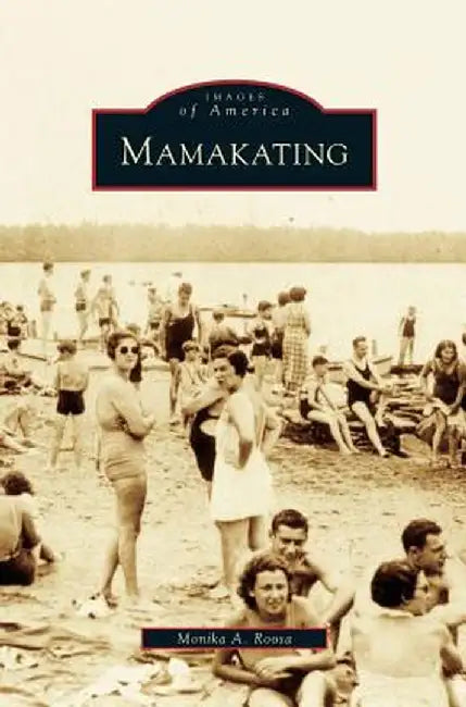 Mamakating by Monika A. Roosa