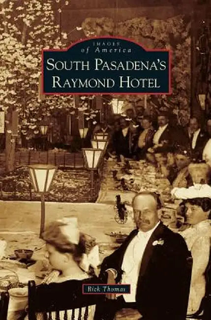 South Pasadena's Raymond Hotel by Rick Thomas