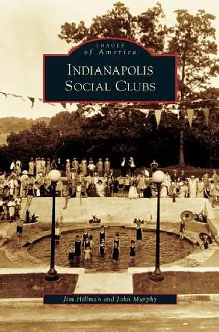 Indianapolis Social Clubs by Jim Hillman