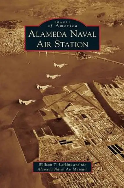 Alameda Naval Air Station by William T. Larkins