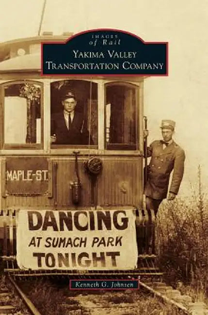 Yakima Valley Transportation Company by Kenneth G. Johnsen