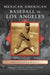 Mexican American Baseball in Los Angeles by Francisco E. Balderrama
