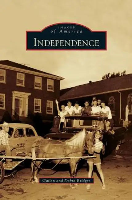 Independence by Gailen Bridges