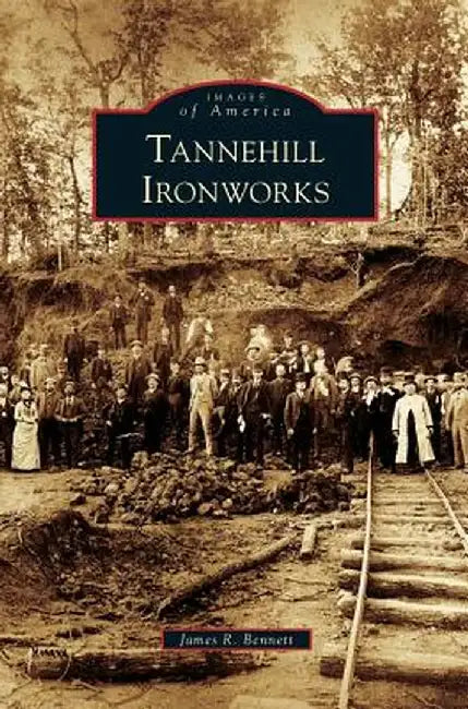 Tannehill Ironworks by James R. Bennett