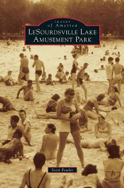 Lesourdsville Lake Amusement Park by Scott E. Fowler