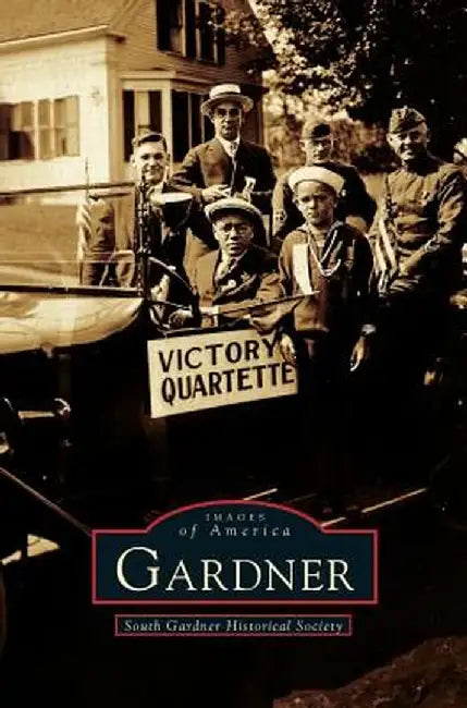 Gardner by South Gardner Historic Society