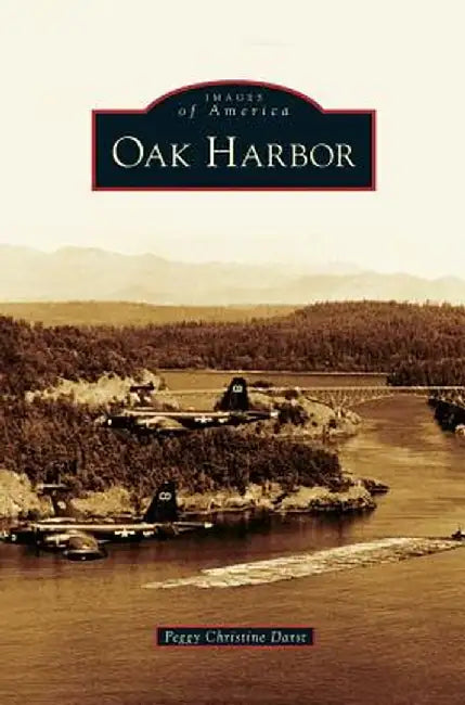 Oak Harbor by Peggy Christine Darst